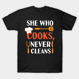 She who Cooks never Clean Cooking Hat Funny Cook Chef T-Shirt